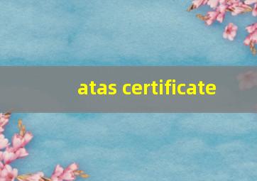 atas certificate